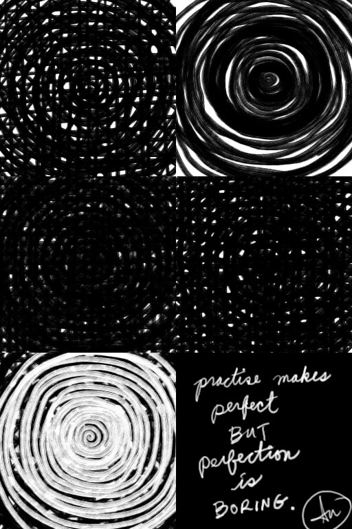 Six panels of charcoal spiral scribbles, black and white, ending in handwriting: 'practise makes perfect BUT perfection is BORING.' Six panels of charcoal spiral scribbles, black and white, ending in handwriting: 'practise makes perfect BUT perfection is BORING.'