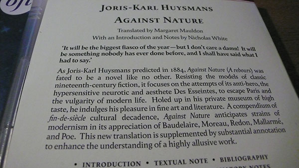 Back cover of Huysmans' Against Nature (Oxford, tr. Mauldon): 'It will be the biggest fiasco of the year — but I don't care a damn!'