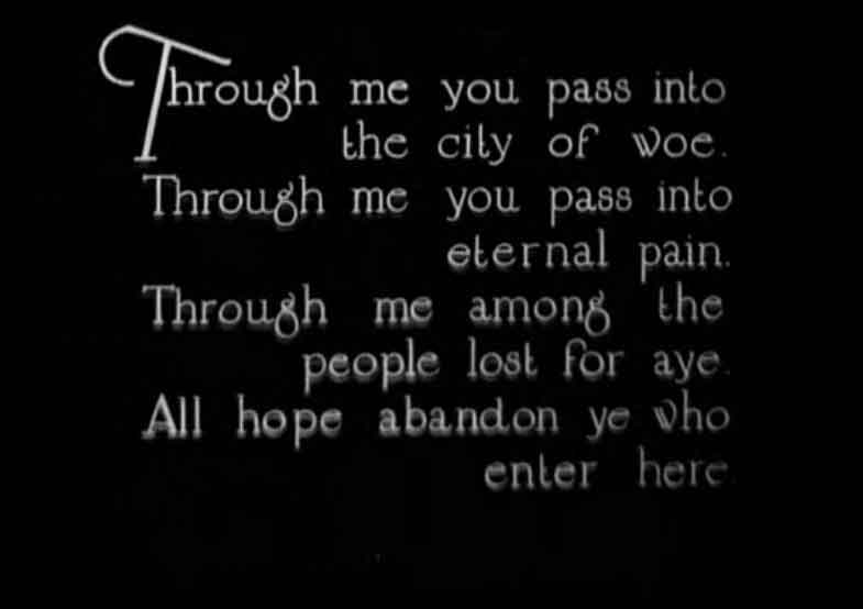 Silent-film title card, white on black: 'Through me you pass into the city of woe… All hope abandon ye who enter here.'