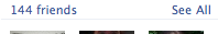 Corner of a social profile: '144 friends — See All'