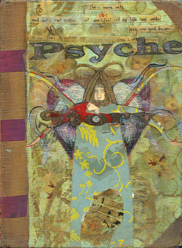 Cover of sketchbook 20, 'Psyche Story': a winged figure in a pale blue gown collaged over gauze and yellowed floral paper — 'now I feel all my life has needed was one good dream'