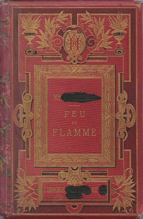Cover of sketchbook 44: a red 19th-century publisher's binding stamped in gold, titled 'Feu et Flamme', the author's name blacked out — an antique book altered into a sketchbook Cover of sketchbook 44: a red 19th-century publisher's binding stamped in gold, titled 'Feu et Flamme', the author's name blacked out — an antique book altered into a sketchbook