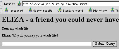 Netscape-era screenshot of a web ELIZA chatbot — 'a friend you could never have' — replying 'Why do you say your whole life?' above the submit box